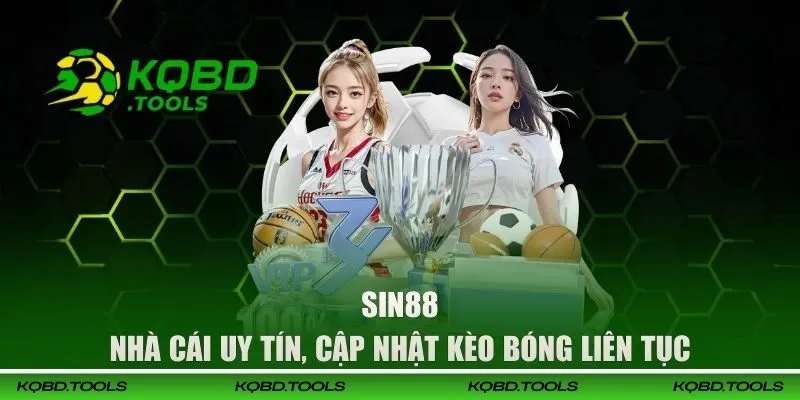 SIN88 - Nhà Cái Uy Tín, Cập Nhật Kèo Bóng Liên Tục 1 sin88 dai dien 1